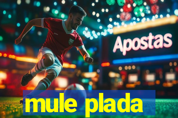 mule plada